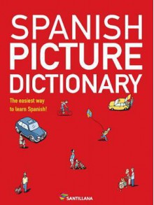 Spanish Picture Dictionary (Picture Dictionary) - Santillana