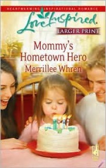 Mommy's Hometown Hero (The Dalton Brothers, Book 2) (Larger Print Love Inspired #477) - Merrillee Whren