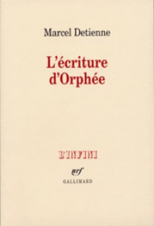 L'Ecriture d'Orphée - Marcel Detienne