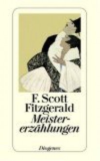 Meister Erzählungen - F. Scott Fitzgerald, Elisabeth Schnack