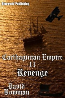 Carthaginian Empire 11 - Revenge - David Bowman