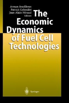 The Economic Dynamics Of Fuel Cell Technologies - Arman Avadikyan