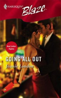 Going All Out (Blaze) (Harlequin Blaze) - Jeanie London