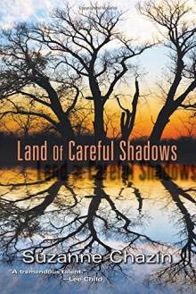 Land of Careful Shadows (A Jimmy Vega Mystery) by Suzanne Chazin (2014-11-25) - Suzanne Chazin