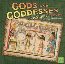 Gods and Goddesses of Ancient Egypt - Janeen R. Adil