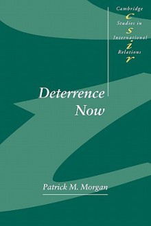 Deterrence Now - Patrick M. Morgan