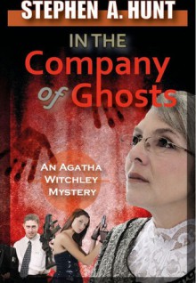 In the Company of Ghosts - Stephen Hunt