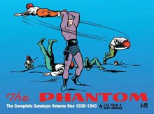 The Phantom: The Complete Sundays, Vol. 1: 1939-1943 - Lee Falk