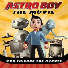 Our Friends the Robots (Astro Boy (Price Stern Sloan)) - Kirsten Mayer