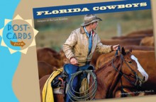 Postcards from Florida Cowboys - Carlton Ward Jr.