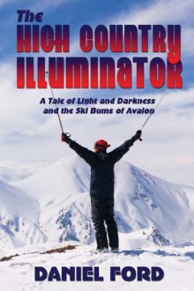 The High Country Illuminator - Daniel Ford