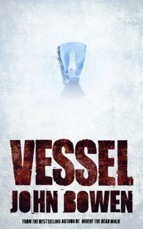 Vessel - John Bowen