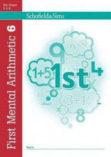 First Mental Arithmetic: Bk. 6 - Ann Montague-Smith