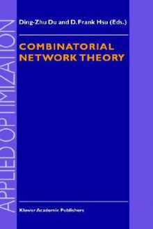 Combinatorial Network Theory - Ding-Zhu Du