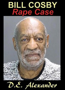 Bill Cosby Rape Case - D.E. Alexander