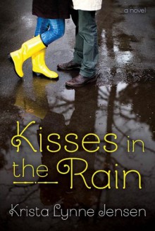 Kisses in the Rain - Krista Lynne Jensen