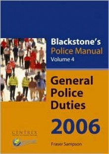 General Police Duties: v. 4 (Blackstone's Police Manuals) - Fraser Sampson