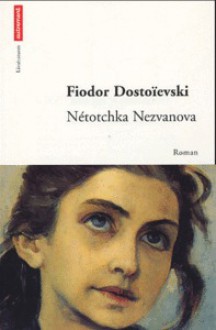 Nétotchka Nezvanova - Fyodor Dostoyevsky