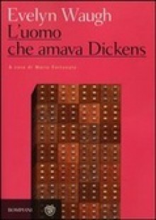 L'uomo che amava Dickens - Evelyn Waugh