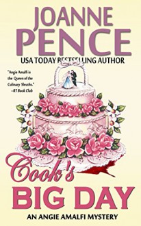 Cook's Big Day: An Angie Amalfi Mystery (The Angie Amalfi Mysteries Book 16) - Joanne Pence