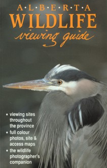 Alberta Wildlife Viewing Guide - Lone Pine Publishing