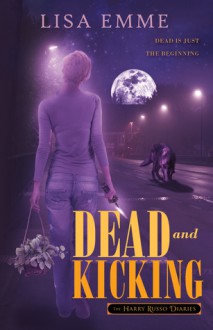 Dead and Kicking - Lisa Emme