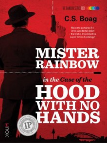 THE CASE OF THE HOOD WITH NO HANDS (The Seven Colours Rainbow Series) - C.S. Boag