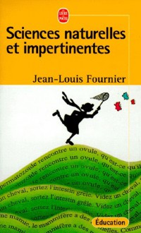 Sciences naturelles et impertinentes - Jean-Louis Fournier