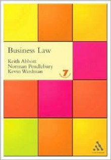 Business Law - Keith Abbott, Norman Pendlebury, Kevin Wardman