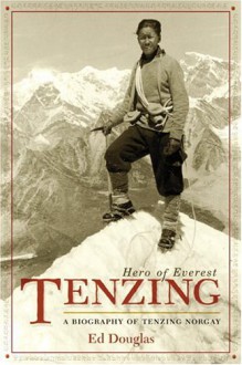 Tenzing: Hero of Everest - Ed Douglas