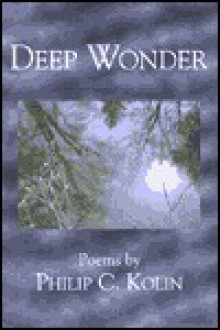 Deep Wonder - Philip C. Kolin