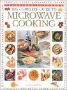 The Complete Guide To Microwave Cooking. - Carol Bowen