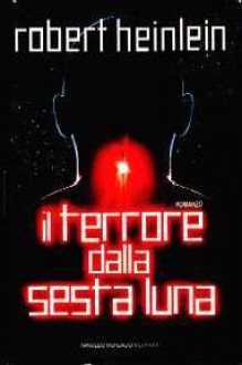 Il terrore dalla sesta luna - Robert A. Heinlein