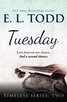 Tuesday (Timeless Series) (Volume 2) - E. L. Todd