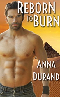 Reborn to Burn - Anna Durand