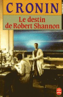 Le Destin de Robert Shannon - A.J. Cronin