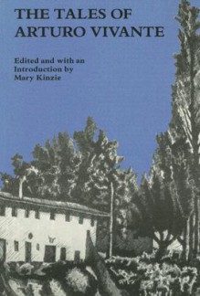 The Tales of Arturo Vivante - Mary Kinzie