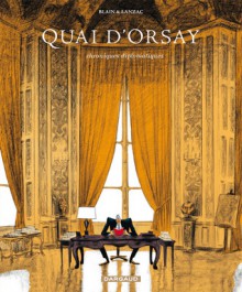 Quai d'Orsay. Chroniques diplomatiques, tome 1 - Christophe Blain, Abel Lanzac