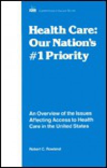 Health Care: Our Nations First Priority (NTC debate books) - Robert C. Rowland