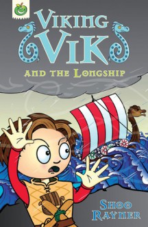 Viking Vik and the Longship - Shoo Rayner