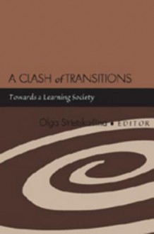 A Clash of Transitions: Towards a Learning Society - Olga Strietska-Ilina