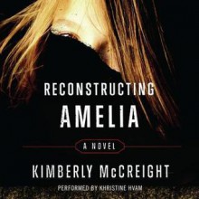 Reconstructing Amelia - Kimberly McCreight,Khristine Hvam