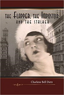 The Flapper, The Impostor, and the Stalker (Inkydance Book Club Collection, #2) - Charlene Bell Dietz