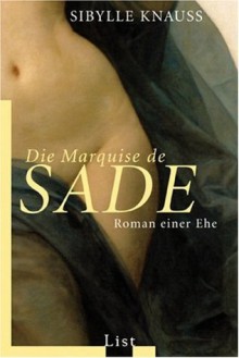 Die Marquise De Sade - Sibylle Knauss