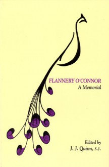 Flannery O'Connor: A Memorial - J.J. Quinn, John J. Quinn