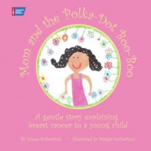 Mom and the Polka-Dot Boo-Boo - Eileen Sutherland, Maggie Sutherland