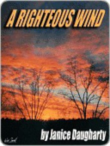 A Righteous Wind - Janice Daugharty