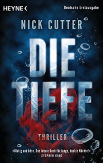 Die Tiefe: Thriller - Nick Cutter, Frank Dabrock