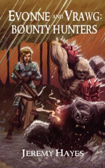 Evonne and Vrawg: Bounty Hunters - Jeremy Hayes