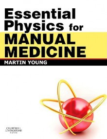 Essential Physics for Manual Medicine - Martin Young